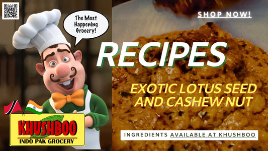 RECIPES - Exotic Lotus Seed and Cashew nut